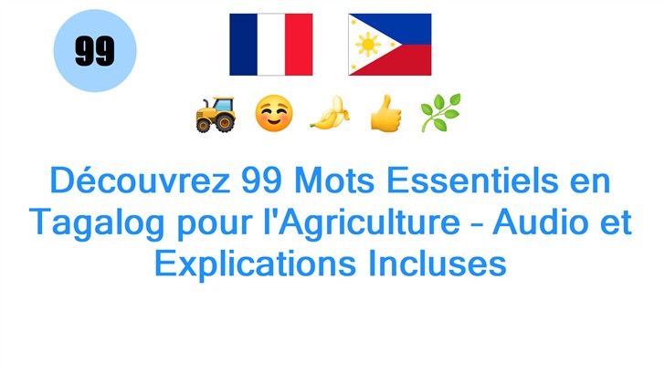 Découvrez 99 Mots Essentiels en Tagalog pour lAgriculture – Audio et Explications Incluses